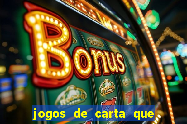 jogos de carta que ganha dinheiro